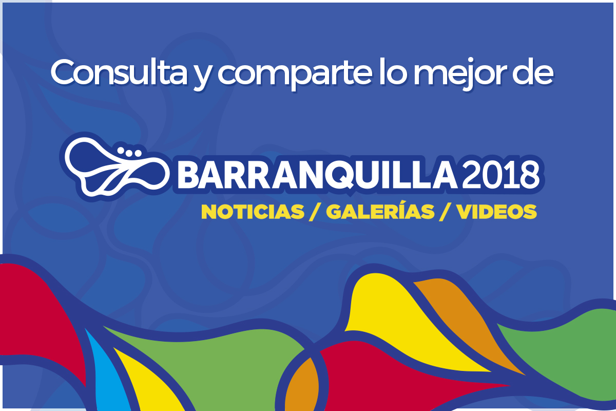 Invaluable el apoyo de las autoridades deportivas en los JCC Barranquilla 2018